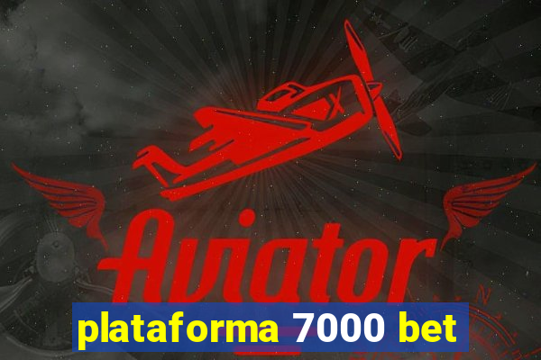 plataforma 7000 bet